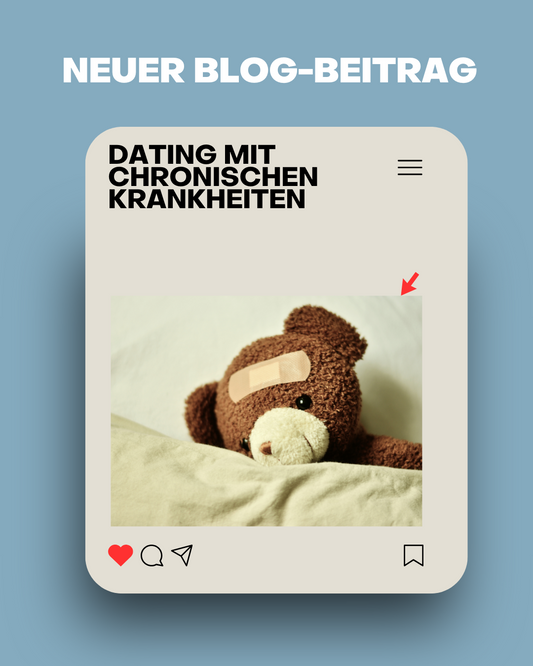 Dating mit chronischen Krankheiten – Liebe leben trotz Diagnose