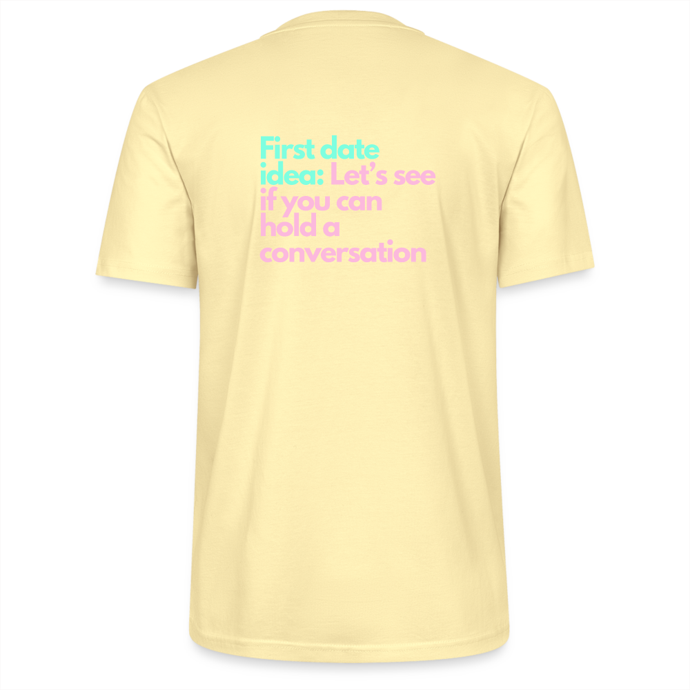 Unisex T-Shirt - First date idea - Creme